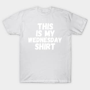 This Is My Wednesday Shirt T-Shirt